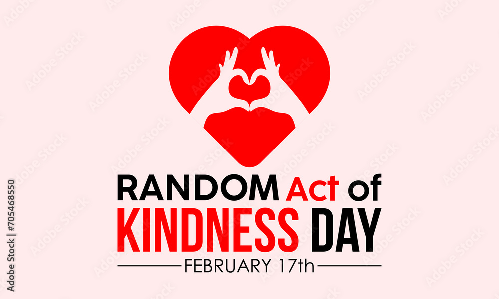 Random Act of Kindness Day celebrated every year of 17th February. Vector banner, flyer, poster and social medial template design. Random Act of Kindness Day celebrated every year of 17th February. Vector banner, flyer, poster and social medial template design.