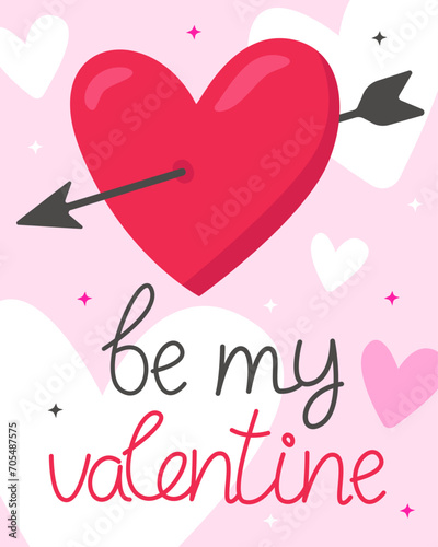 Valentine's Day greeting card. Heart pierced by an arrow and the inscription "be my valentine". Compliment, love romantic card. 