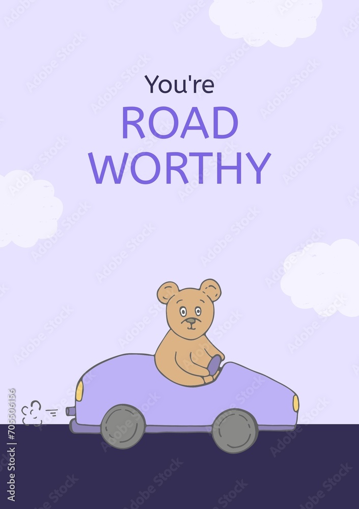You're road worthy text on lilac sky with teddy bear driving purple car You're road worthy text on lilac sky with teddy bear driving purple car
