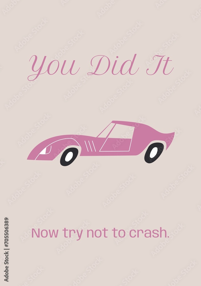 Fototapeta premium You did it, now try not to crash text in pink, with pink car on grey background