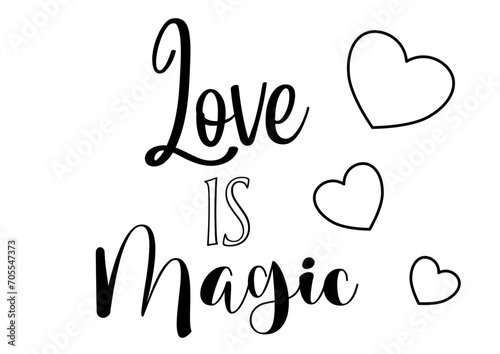 Love is Magic with hearts - ideal lettering for Valentine s Day  love messages  wedding  party vector graphics  black color