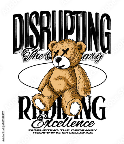 teddy bear illustration with grunge slogan and wordings design for t shirt printing
