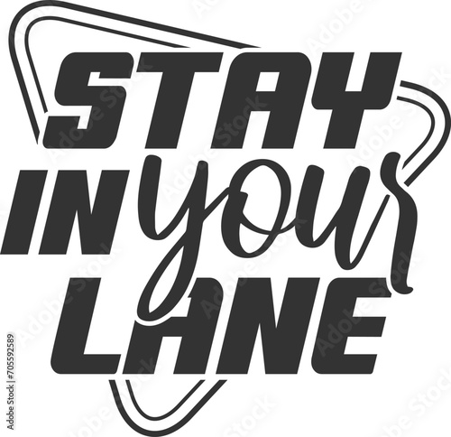 Stay In Your Lane - Funny Car Sticker 