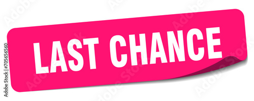 last chance sticker. last chance label