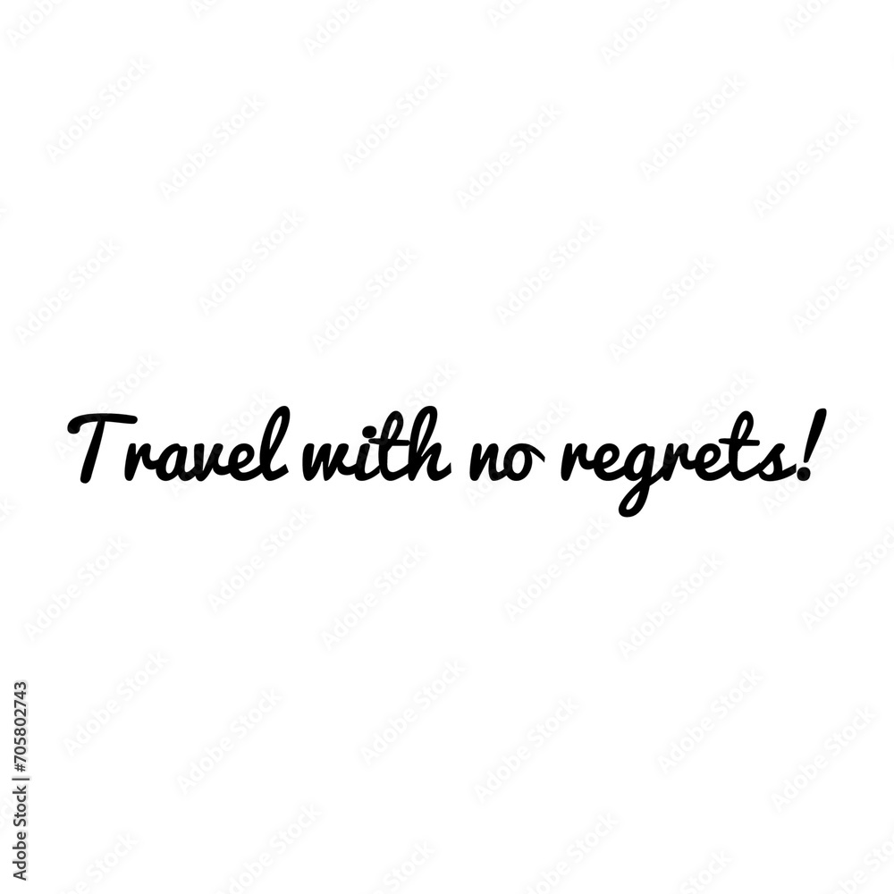 ''Travel with no regrets'' sign