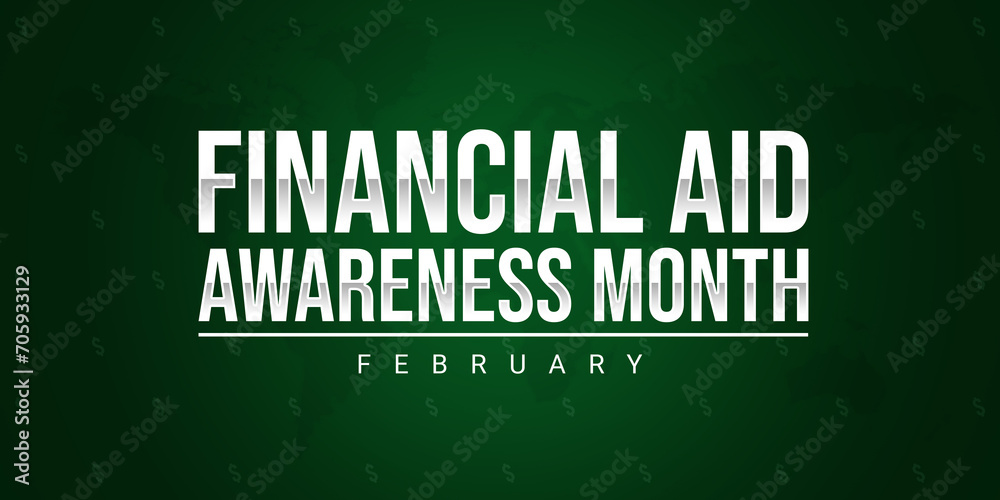 Financial Aid Awareness Month with typography and world map in the background. February is Finance aid month Financial Aid Awareness Month with typography and world map in the background. February is Finance aid month