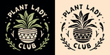Plant lady club lettering badge logo gardening workshop. Plant lover squad quotes gardener gifts. Boho retro house pot plant aesthetic. Cute plant mom art for t-shirt design, sticker and print vector.