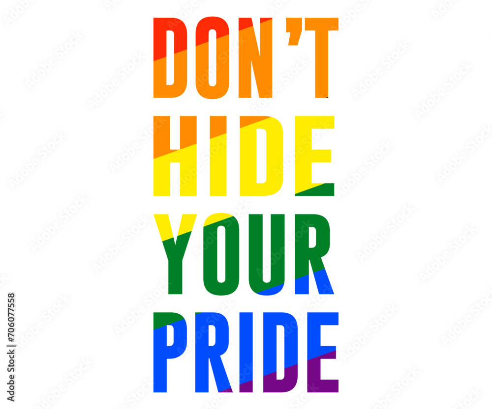 Pride month quote. rainbow lgbt. message stop racism. illustration isolated on white background
