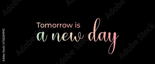 Tomorrow is a new day handwritten slogan on dark background. Brush calligraphy banner. Illustration quote for banner, card or t-shirt print design. Message inspiration. Aesthetic design.