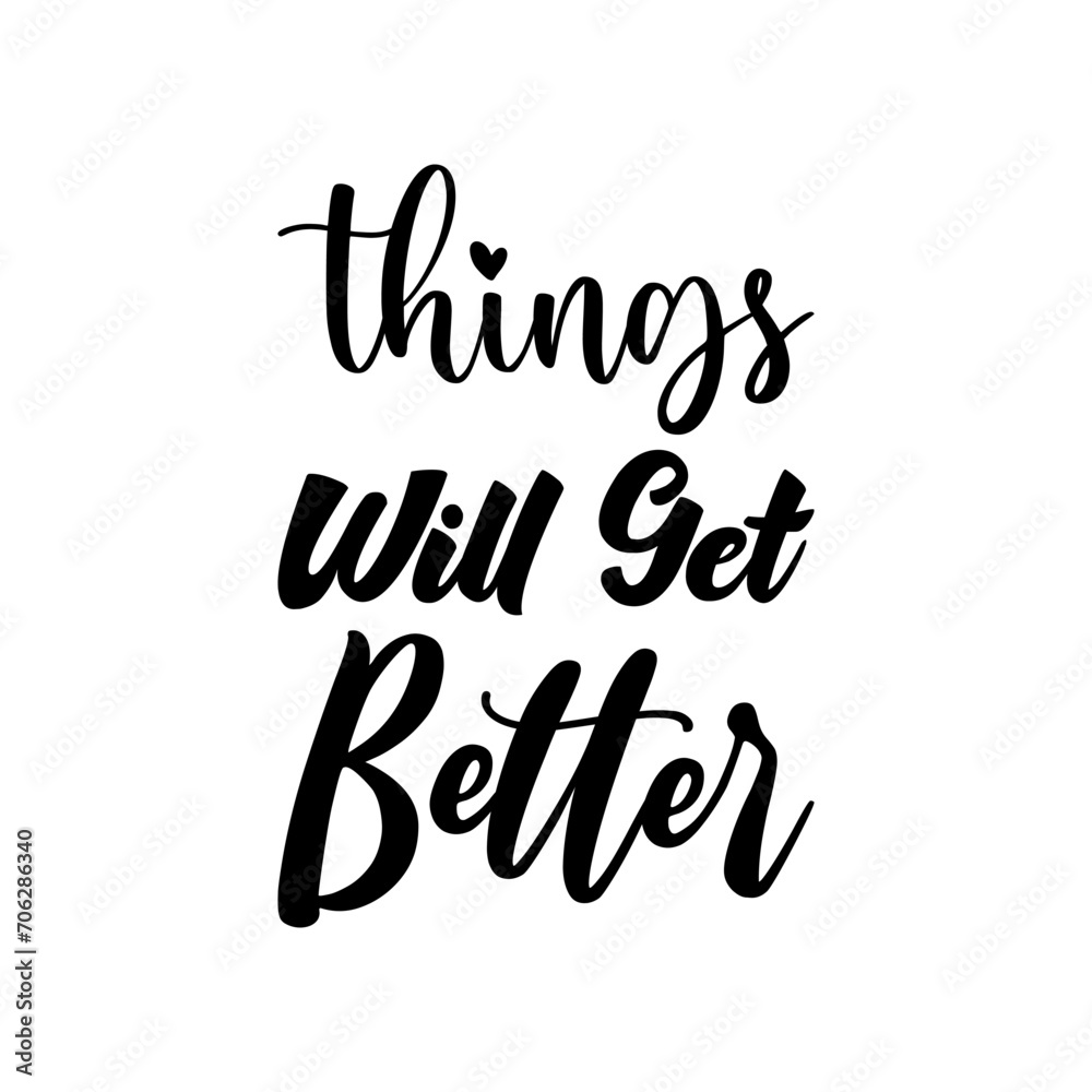 things will get better black letter quote
