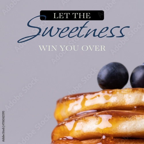 Composite of let the sweetness win you over text and pancakes on lilac background