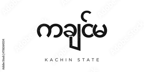 Kachin State in the Myanmar emblem. The design features a geometric style, vector illustration with bold typography in a modern font. The graphic slogan lettering. photo