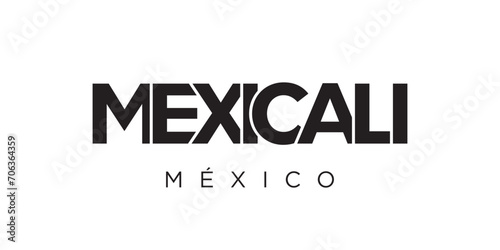 Mexicali in the Mexico emblem. The design features a geometric style, vector illustration with bold typography in a modern font. The graphic slogan lettering.