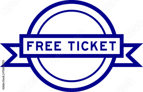 Vintage blue color round label banner with word free ticket on white background