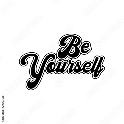 be yourself Creative design quotes lettering vector design