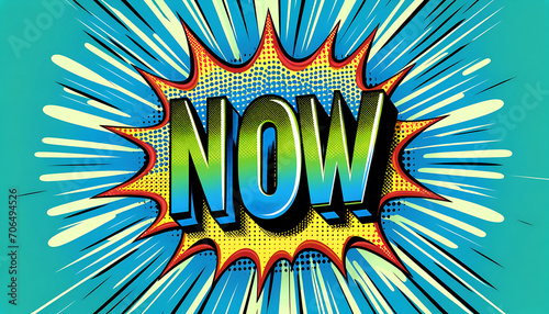a comic book style burst with the word "NOW" in the center, suggesting immediacy and action