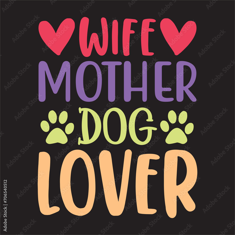 Wife Mother Dog Lover t-shirt design vector file