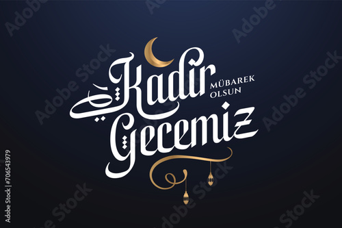 Kadir gecemiz mübarek olsun. Translation: God Bless magnitude night, Muslim Holiday
