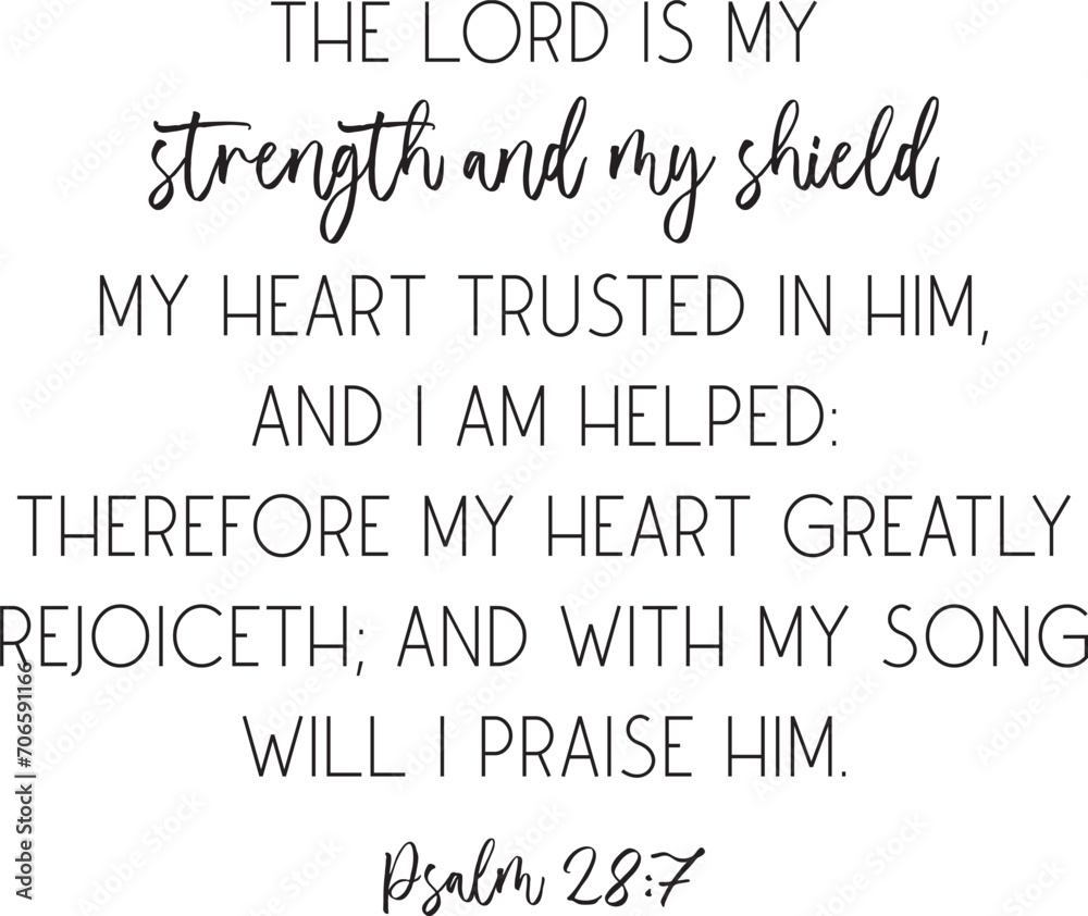 Encouraging Bible Verse The Lord Is My Strength And My Shield