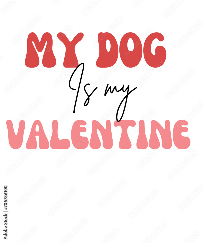 My dog is my valentine , happy valentine’s day 