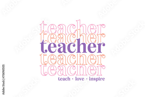 Teacher typography quote t-shirt design, Teacher Teach Love Inspire
