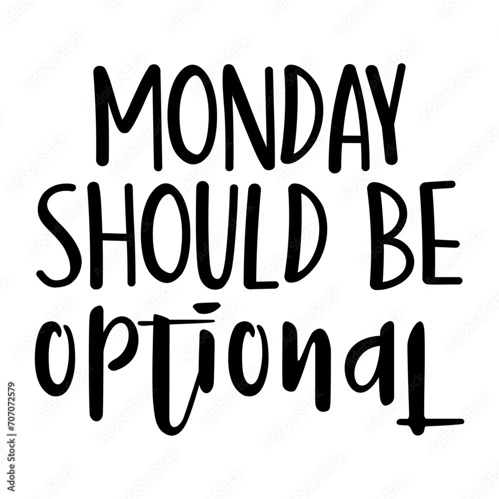 Monday Should Be Optional Svg