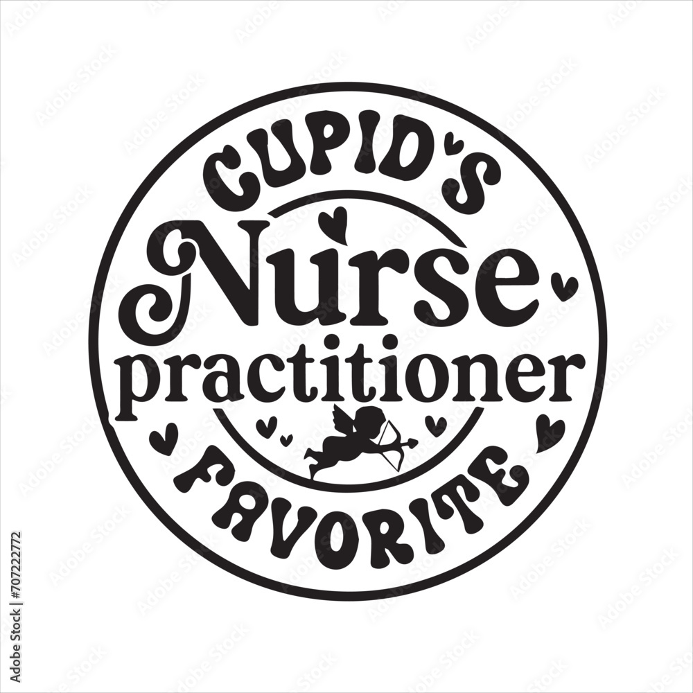 cupid's favorite nurse practitioner background inspirational positive quotes, motivational, typography, lettering design