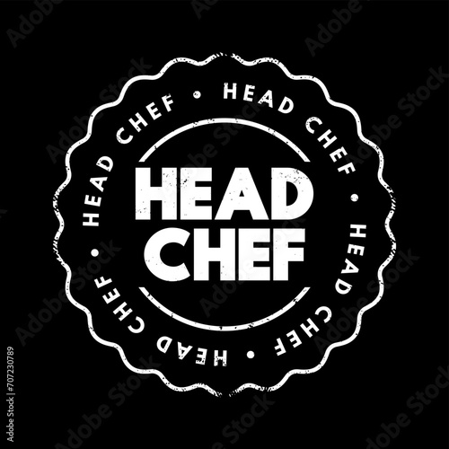 Head Chef - the main Chef in a restaurant, text concept stamp