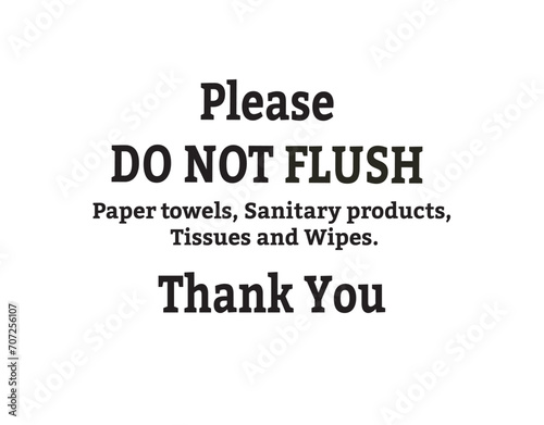 Sanitary Reminder: Help Keep Our Pipes Clear! Please Avoid Flushing Paper Towels, Sanitary Products, Tissues, and Wipes. Your Cooperation Ensures Plumbing, Sanitation, and Safety. © len