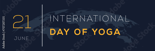 International Day of Yoga, held on 21 June.