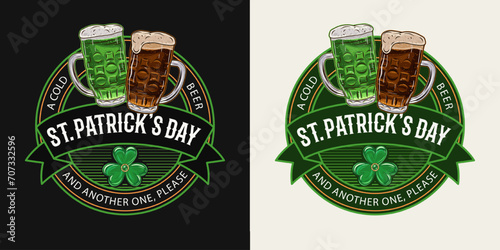 St Patricks Day circular label with glasses of green, dark beer, shamrock leaf, ribbons, text. For prints, clothing, t shirt, holiday goods design. Vintage illustration