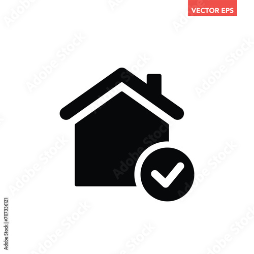 Black single mortgage approval icon, simple house with checkmark flat design vector pictogram, infographic vector for app logo web website button ui ux interface elements isolated on white background