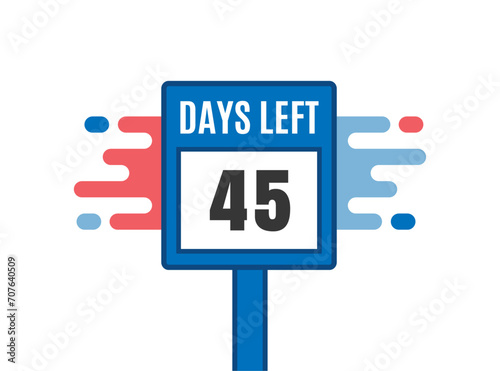 45 Days Left. Countdown Sale promotion sign business concept. 45 days left to go Promotional banner Design. 