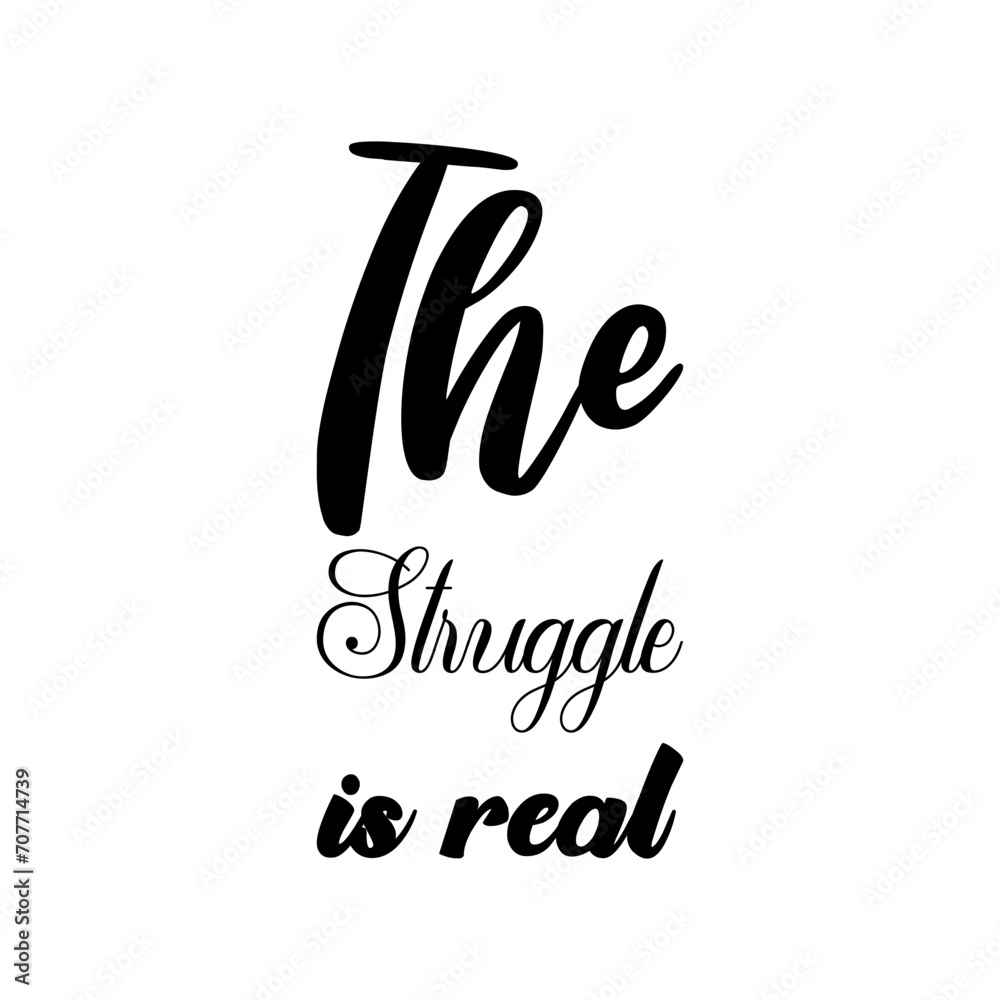 Fotografie the struggle black letter quote