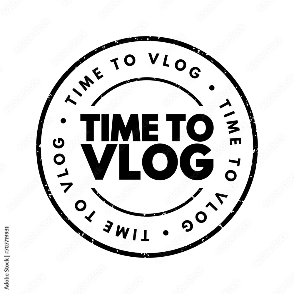 Time to Vlog text stamp, concept background Time to Vlog text stamp, concept background