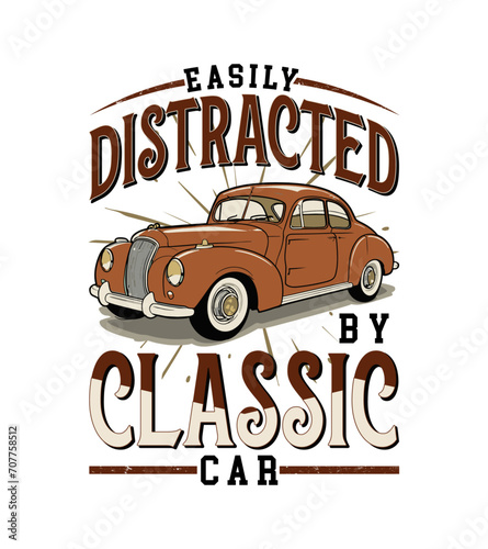  Easily distracted by classic car, t shirt, Vintage T-shirt design, Vintage Rock Poster T-shirt Design, lettering t shirt design for print, t-shirt design idea, vintage fashion, classic t shirt. 