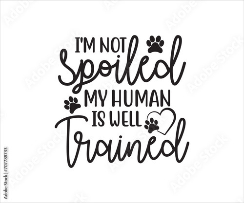 I'm not spoiled my human is well trained, Dog Treat Jar, Dog Treats Jar Sayings SVG Bundle, Dog Treats, Dog Treat Container
