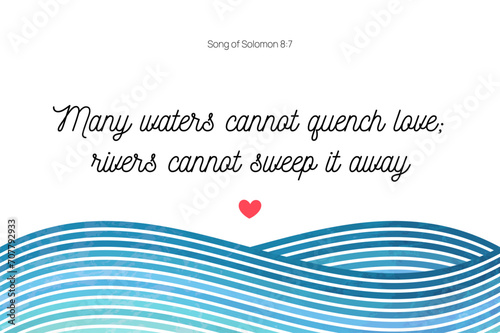Many waters cannot quench love, Song of Solomon 8:7, bible verse about love, Home wall decor, Love wall decor, Christian banner, Baptism wall gift, valentine, vector illustration