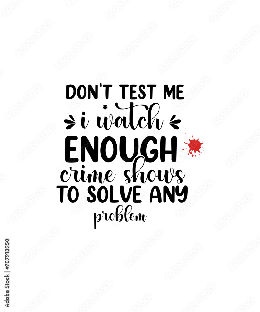 Obraz premium True Crime Svg Bundle, True Crime Svg, Mom Svg Sayings, Funny Quotes Svg, Svg Dxf Eps Png Files for Cutting Machines Cameo Cricut, mom png