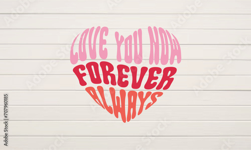 Love you now forever always retro svg t-shirt design