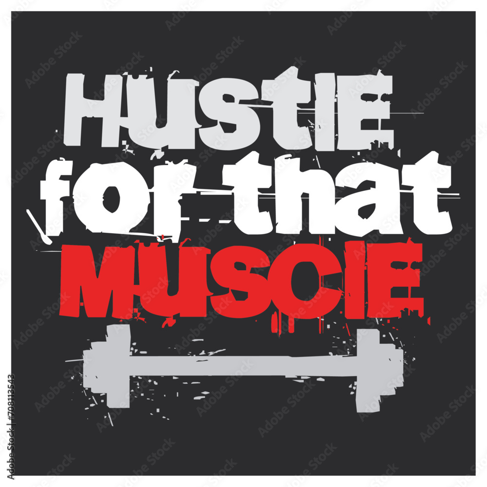 Fototapeta premium hustle for the muscle gym motivational typography design