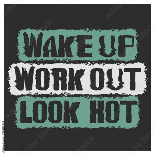 wake up work out look hot gym motivational typography design