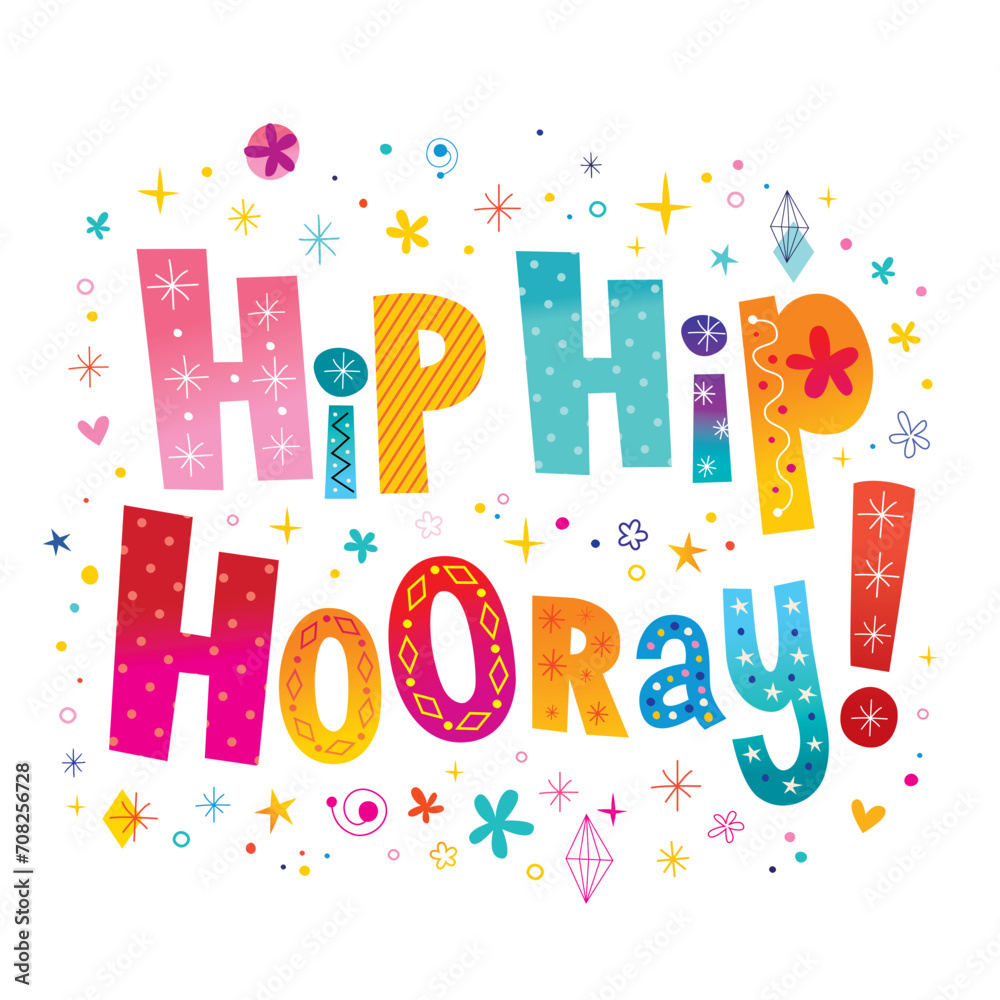 Hip hip hooray - unique lettering celebration design Hip hip hooray - unique lettering celebration design