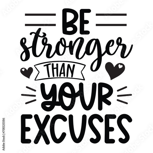 Be stronger than your excuses SVG