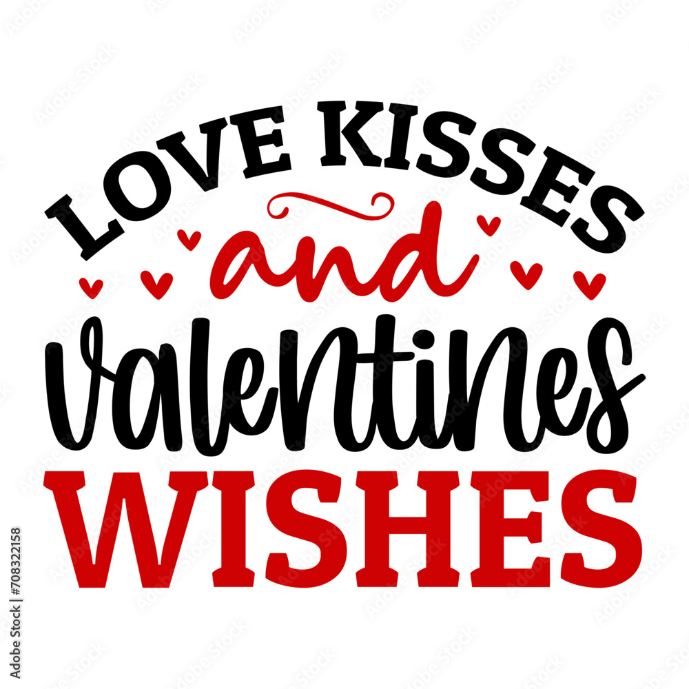 Love Kisses And Valentines Wishes SVG