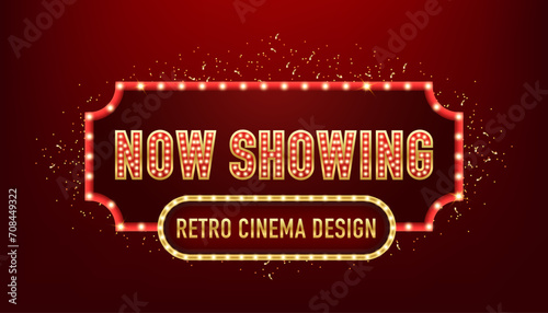 It's showing now. Show retro signs. Retro billboard with neon lights illustration. Movie banner or poster in retro style. Retro lightboxes, cinema signs or billboard signage. Vector illustration