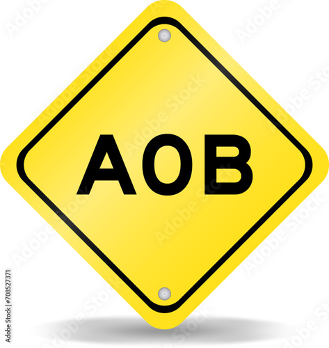 Yellow color transportation sign with word AOB (abbreviation of Assignment of benefits or Any other business) on white background photo