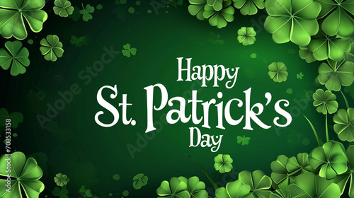 copy space, abstract illustration to the day of saint Patrick, banner with text " Happy St. Patrick's Day", four-leaf clover in the background.  Design for St. Patrick’s Day poster, background, napkin