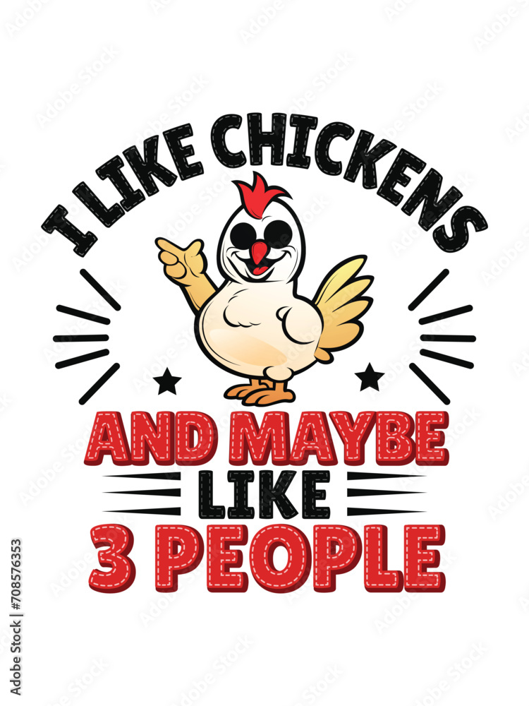 Obraz premium I Like Chickens And Maybe Like 3 People t shirt design Template and poster design