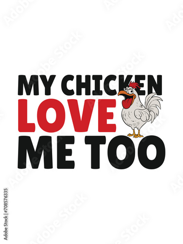 My chicken loves me too t shirt design Template and poster design